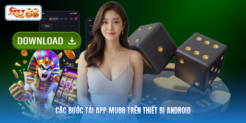 Các bước tải app MU88 trên thiết bị Android