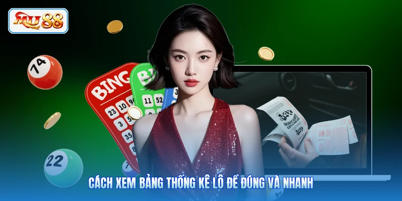 Cách xem bảng thống kê lô đề đúng và nhanh
