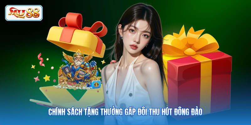 Chính sách tặng thưởng gấp đôi thu hút đông đảo