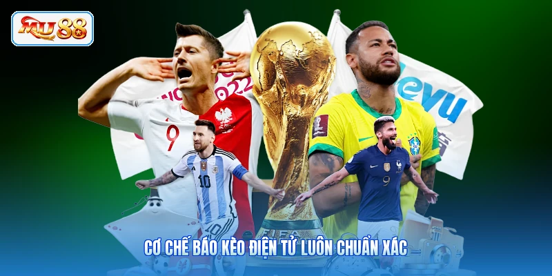 Cơ chế báo kèo điện tử luôn chuẩn xác