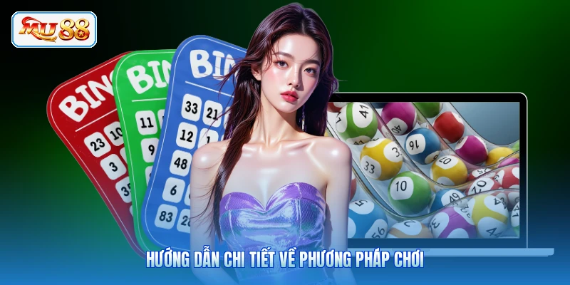 Hướng dẫn chi tiết về phương pháp chơi