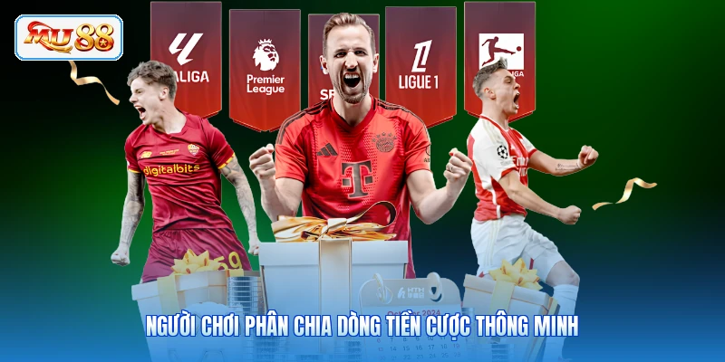 Người chơi phân chia dòng tiền cược thông minh