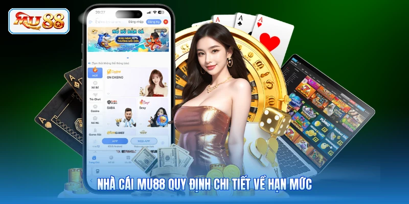 Nhà cái MU88 quy định chi tiết về hạn mức