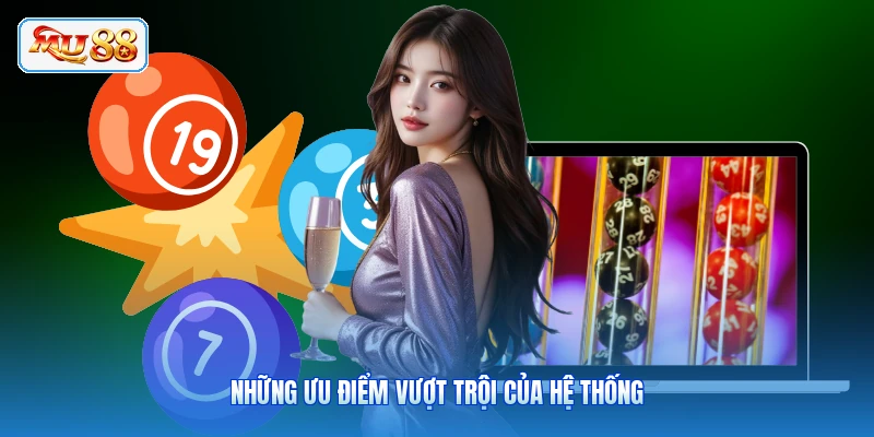 Những ưu điểm vượt trội của hệ thống
