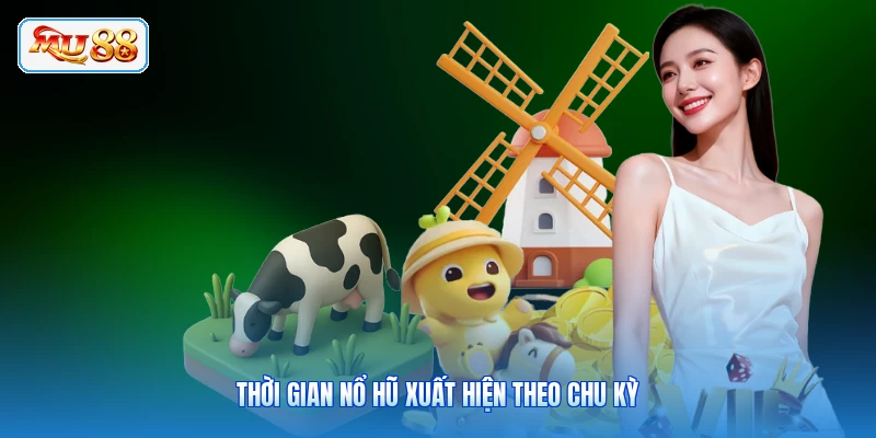 Thời gian nổ hũ xuất hiện theo chu kỳ
